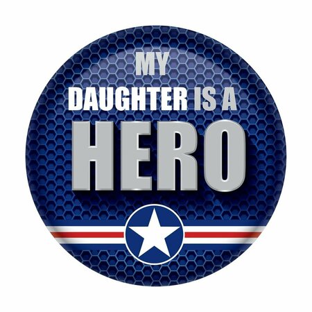 GOLDENGIFTS 2 in. Patriotic My Daughter is A Hero Button GO3339904